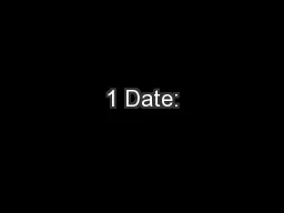 1 Date: