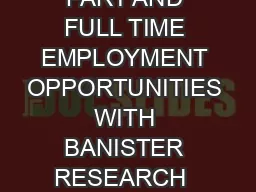 IMMEDIATE PART AND FULL TIME EMPLOYMENT OPPORTUNITIES WITH BANISTER RESEARCH  CONSULTING
