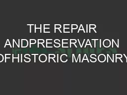 THE REPAIR ANDPRESERVATION OFHISTORIC MASONRY