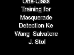 One-Class Training for Masquerade Detection Ke Wang  Salvatore J. Stol