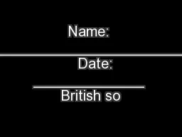 Name: ______________________________    Date: _____________ British so