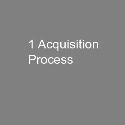 1 Acquisition Process