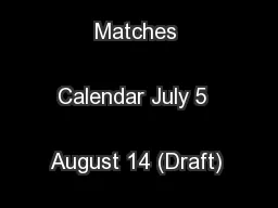 National Matches Calendar July 5  August 14 (Draft) June 15, 2015
...