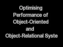 Optimising Performance of Object-Oriented and  Object-Relational Syste