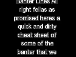 The Art of Charm Stock Banter Lines All right fellas as promised heres a quick and dirty