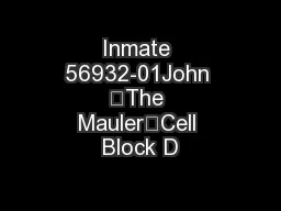 Inmate 56932-01John The MaulerCell Block D
