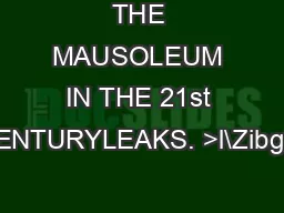 THE MAUSOLEUM IN THE 21st CENTURYLEAKS. >l\Zibg`