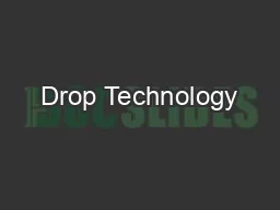 Drop Technology