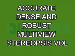 ACCURATE DENSE AND ROBUST MULTIVIEW STEREOPSIS VOL