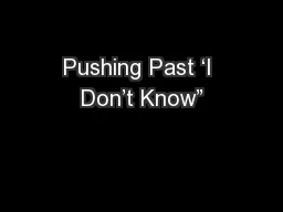 Pushing Past ‘I Don’t Know”