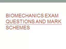 Biomechanics Exam Questions and Mark Schemes