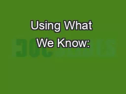 Using What We Know: