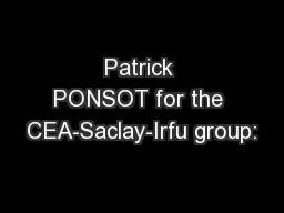 Patrick PONSOT for the CEA-Saclay-Irfu group: