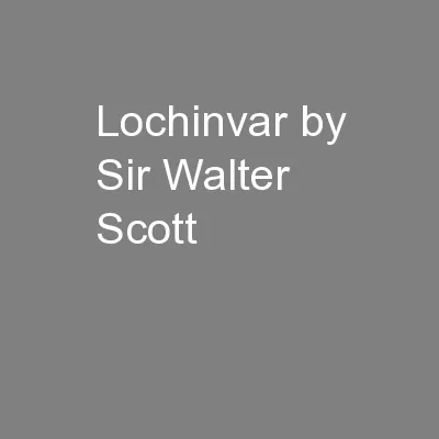 Lochinvar by Sir Walter Scott