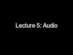 Lecture 5: Audio