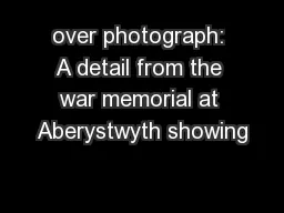 over photograph: A detail from the war memorial at Aberystwyth showing