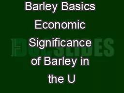 Barley Basics Economic Significance of Barley in the U