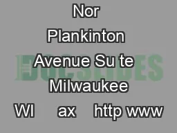 Nor Plankinton Avenue Su te   Milwaukee WI     ax    http www