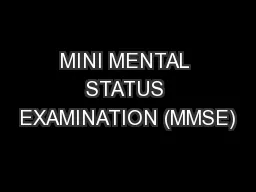 MINI MENTAL STATUS EXAMINATION (MMSE)