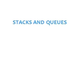 STACKS AND QUEUES