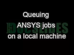 Queuing ANSYS jobs on a local machine