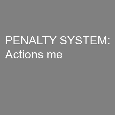 PENALTY SYSTEM: Actions me