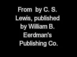 From  by C. S. Lewis, published by William B. Eerdman's Publishing Co.