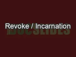 Revoke / Incarnation #s / Matching
