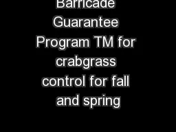 Barricade Guarantee Program TM for crabgrass control for fall and spring