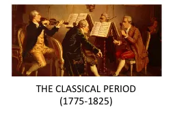 THE CLASSICAL PERIOD (1775-1825)
