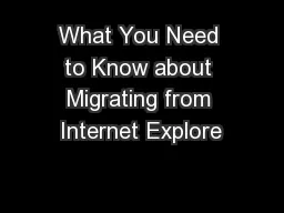 What You Need to Know about Migrating from Internet Explore