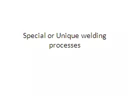 Special or Unique welding processes