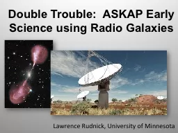 Double Trouble:  ASKAP Early Science using Radio Galaxies