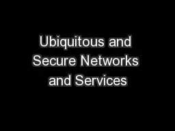 Ubiquitous and Secure Networks and Services