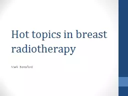Hot topics in breast radiotherapy