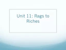 Unit 11: Rags to Riches