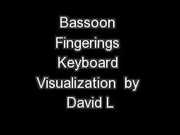 Bassoon Fingerings Keyboard Visualization  by David L