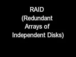 RAID (Redundant Arrays of Independent Disks)