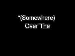 “(Somewhere) Over The