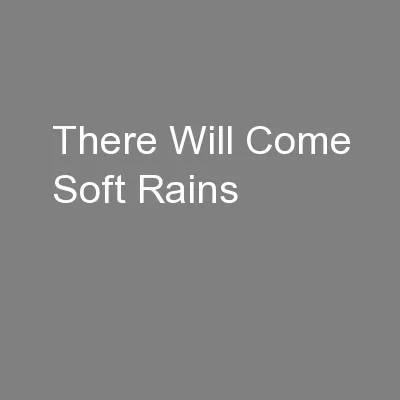 There Will Come Soft Rains