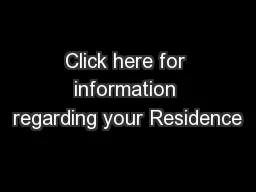 Click here for information regarding your Residence