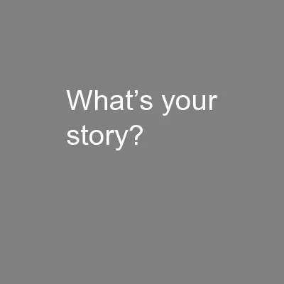 What’s your story?