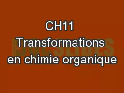 CH11 Transformations en chimie organique
