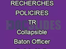 CPRC CCRP CA NA DIA POLICE RESEA RCH CENTRE CENTRE CA NA DIEN DE RECHERCHES POLICIRES TR Collapsible Baton Officer Safety Unit  Edmonton Police Service TECHNICAL REPORT January  Submitted by Officer