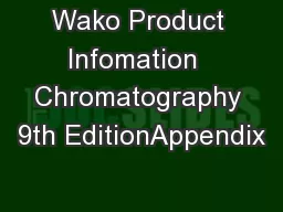 Wako Product Infomation  Chromatography 9th EditionAppendix