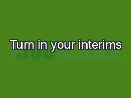 Turn in your interims