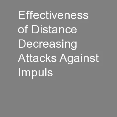 Effectiveness of Distance Decreasing Attacks Against Impuls