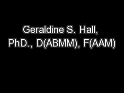 Geraldine S. Hall, PhD., D(ABMM), F(AAM)