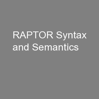 RAPTOR Syntax and Semantics
