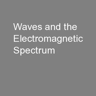 Waves and the Electromagnetic Spectrum